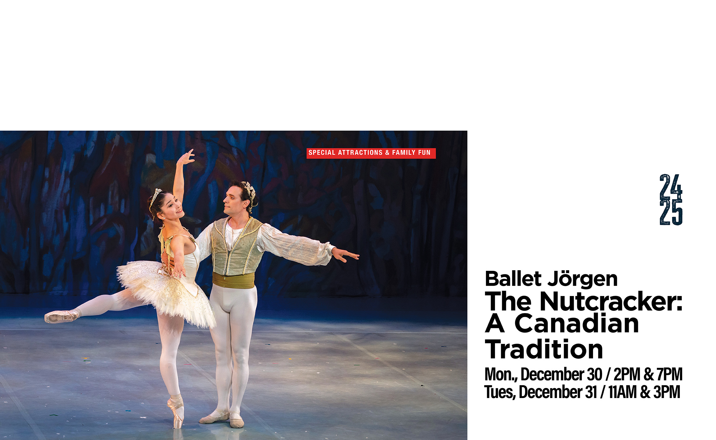 A ballerina in a white tutu and a male dancer in white perform a ballet on stage. Text on the right reads: "Ballet Jörgen The Nutcracker: A Canadian Tradition." Performance dates and times are listed as Monday, December 30 at 2 PM and 7 PM, and Tuesday, December 31 at 11 AM and 3 PM.