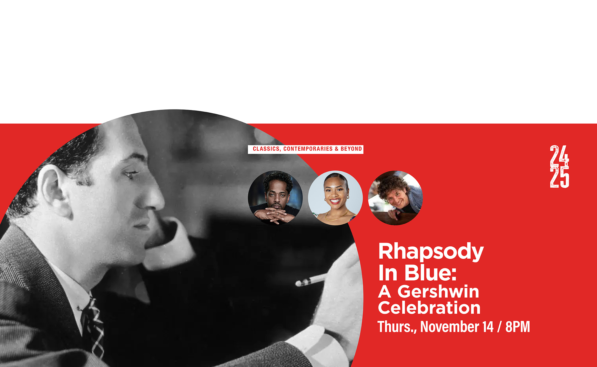 A black-and-white image shows a musician writing on paper, and three circular inset photos of different individuals on the right-hand side. Text includes event details:  "Rhapsody In Blue: A Gershwin Celebration, Thur., November 14 / 8PM."