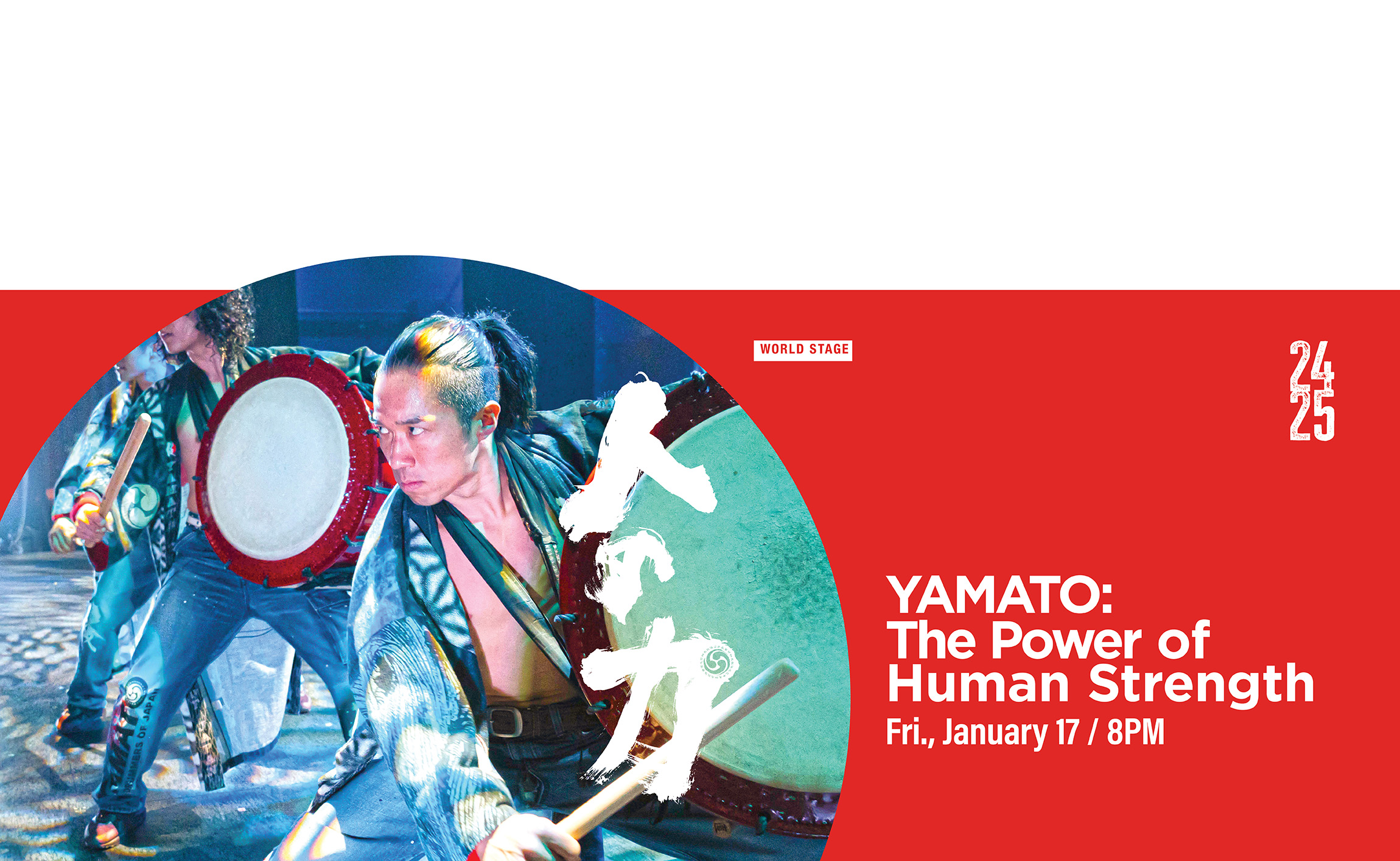 A vibrant promotional image features members of YAMATO, a Japanese taiko drumming group, performing with intensity. One drummer is prominently in focus. The text reads: "YAMATO: The Power of Human Strength. Fri., January 17 / 8PM." The background is predominantly red.