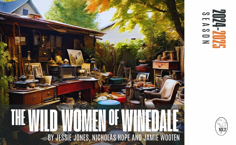 The image depicts a backyard filled with paintings, old vintage desks and chairs, and numerous miscellaneous items. The text reads "The Wild Women of Winedale" at the bottom right and "2024-2025 Season" at the top right